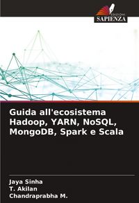 Produktbild: Guida all'ecosistema Hadoop, YARN, NoSQL, MongoDB, Spark e Scala