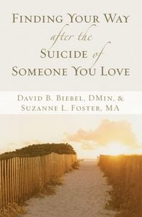 Produktbild: A Finding Your Way After the Suicide of Someone You Love