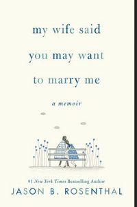 Produktbild: My Wife Said You May Want to Marry Me