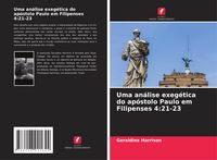 Produktbild: Uma an&aacute;lise exeg&eacute;tica do ap&oacute;stolo Paulo em Filipenses 4:21-23