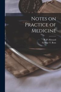 Produktbild: Notes on Practice of Medicine [microform]