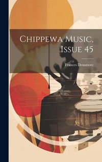 Produktbild: Chippewa Music, Issue 45