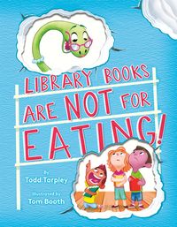 Produktbild: Tarpley, T: Library Books Are Not for Eating!