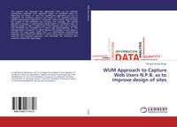 Produktbild: WUM Approach to Capture Web Users N.P.B. as to improve design of sites