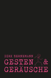 Bild vom Artikel Gesten und Geräusche vom Autor Dirk Bernemann