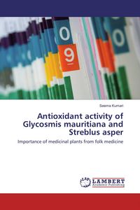 Produktbild: Antioxidant activity of Glycosmis mauritiana and Streblus asper