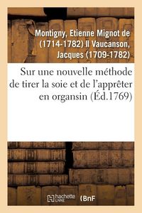Produktbild: Sur une nouvelle m&eacute;thode de tirer la soie et de l'appr&ecirc;ter en organsin