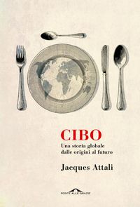 Produktbild: Cibo. Una storia globale dalle origini al futuro