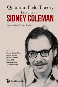 Produktbild: Lectures of Sidney Coleman on Quantum Field Theory: Foreword by David Kaiser