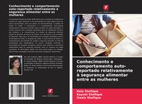 Produktbild: Conhecimento e comportamento auto-reportado relativamente &agrave; seguran&ccedil;a alimentar entre as mulheres