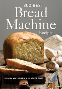 Produktbild: 300 Best Bread Machine Recipes