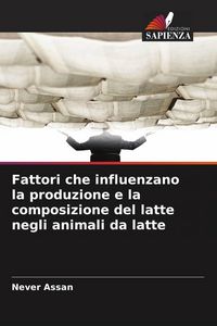 Produktbild: Fattori che influenzano la produzione e la composizione del latte negli animali da latte