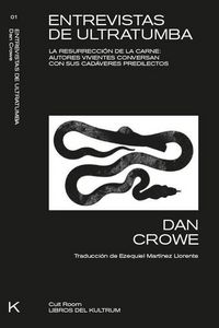 Produktbild: Entrevistas de ultratumba : la resurrecci&oacute;n de la carne : autores vivientes conversan con sus cad&aacute;veres favoritos
