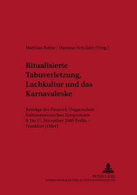 Produktbild: Ritualisierte Tabuverletzung, Lachkultur und das Karnevaleske