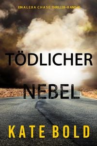 Produktbild: T&ouml;dlicher Nebel (Ein Alexa Chase Thriller - Buch 5)