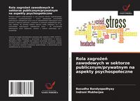 Produktbild: Rola zagro&iquest;e&iquest; zawodowych w sektorze publicznym/prywatnym na aspekty psychospo&iquest;eczne