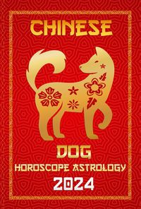 Produktbild: Dog Chinese Horoscope 2024 (Chinese Horoscopes & Astrology 2024, #11)