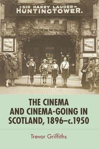 Produktbild: The Cinema and Cinema-Going in Scotland, 1896-1950