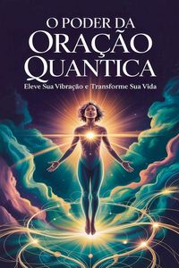 Produktbild: O Poder da Ora&ccedil;&atilde;o Qu&acirc;ntica