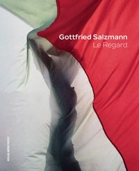 Produktbild: Gottfried Salzmann - mit 85 gro&szlig;fl&auml;chigen Fotos, erstmaliger &Uuml;berblick &uuml;ber sein fotografisches Werk