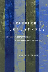 Produktbild: Bureaucratic Landscapes: Interagency Cooperation and the Preservation of Biodiversity