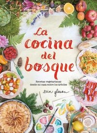 Produktbild: La Cocina del Bosque / The Forest Feast: Simple Vegetarian Recipes from My Cabin in the Woods