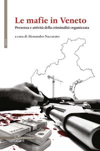 Produktbild: Le mafie in Veneto. Presenza e attivit&agrave; della criminalit&agrave; organizzata