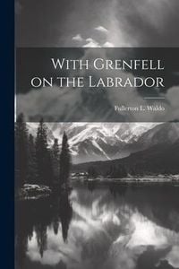 Produktbild: With Grenfell on the Labrador