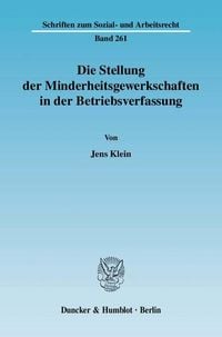 Produktbild: Die Stellung der Minderheitsgewerkschaften in der Betriebsverfassung.