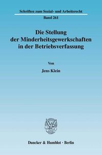 Produktbild: Die Stellung der Minderheitsgewerkschaften in der Betriebsverfassung.