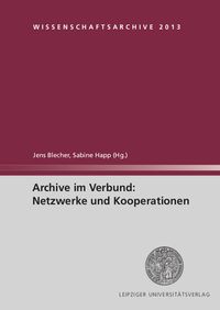 Bild vom Artikel Archive im Verbund: Netzwerke und Kooperationen / Wissenschaftsarchive Bd.3 vom Autor 