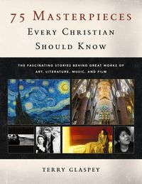 Produktbild: 75 Masterpieces Every Christian Should Know