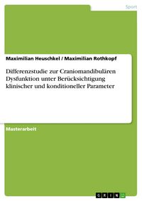 Produktbild: Differenzstudie zur Craniomandibul&auml;ren Dysfunktion unter Ber&uuml;cksichtigung klinischer und konditioneller Parameter