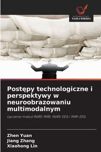 Produktbild: Post&iquest;py technologiczne i perspektywy w neuroobrazowaniu multimodalnym