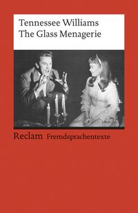 Produktbild: The Glass Menagerie. Englischer Text mit deutschen Worterkl&auml;rungen. B2-C1 (GER)