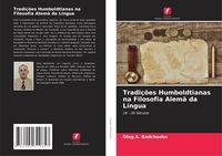 Produktbild: Tradi&ccedil;&otilde;es Humboldtianas na Filosofia Alem&atilde; da L&iacute;ngua