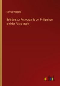 Produktbild: Beitr&auml;ge zur Petrographie der Philippinen und der Palau-Inseln