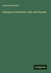 Produktbild: Glimpses of Bohemia. Past and Present