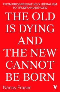 Produktbild: The Old is Dying and the New Cannot Be Born
