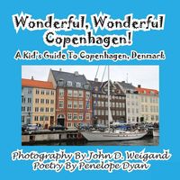 Produktbild: Wonderful, Wonderful Copenhagen! A Kid's Guide To Copenhagen, Denmark