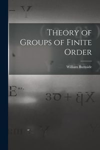 Produktbild: Theory of Groups of Finite Order
