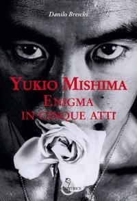 Produktbild: Yukio Mishima. Enigma in cinque atti