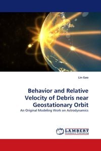 Produktbild: Behavior and Relative Velocity of Debris near Geostationary ORBIT