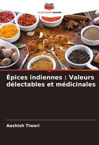 Produktbild: &Eacute;pices indiennes : Valeurs d&eacute;lectables et m&eacute;dicinales