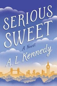 Produktbild: A. L. Kennedy: Serious Sweet