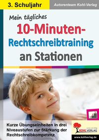 Produktbild: Mein t&auml;gliches 10-Minuten-Rechtschreibtraining an Stationen / Klasse 3
