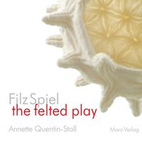 Bild vom Artikel FilzSpiel - the felted play vom Autor Annette Quentin-Stoll
