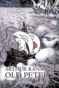 Produktbild: Old Peter's Russian Tales by Arthur Ransome, Fiction, Animals - Dragons, Unicorns & Mythical