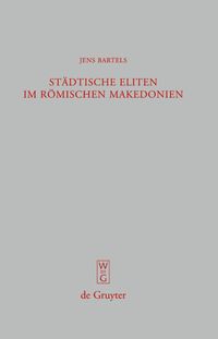 Produktbild: St&auml;dtische Eliten im r&ouml;mischen Makedonien