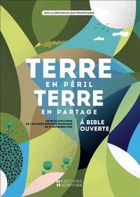 Produktbild: Terre en p&eacute;ril, terre en partage : &agrave; Bible ouverte